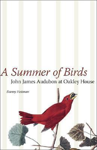 Cover for A Summer of Birds: John James Audubon at Oakley House