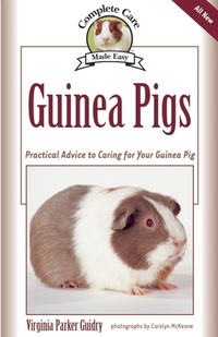 Cover for Guinea Pigs: Complete Care Made Easy-Practical Advice To Caring For your Guinea Pig