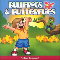 Cover for Bullfrogs & Butterflies : I've Been Born Again