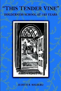 Cover for THIS TENDER VINE: HOLDERNESS SCHOOL AT 125 YEARS