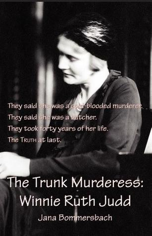 Cover for The Trunk Murderess: Winnie Ruth Judd