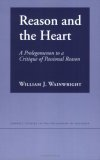 Cover for Reason And the Heart: A Prologomenon to a Critique of Passional Reason (Cornell Studies in the Philosophy of Religion)