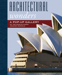 Cover for Architectural Wonders: A Pop-Up Gallery of the World's Most Amazing Marvels