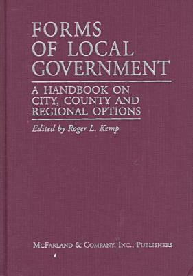 Cover for Forms of Local Government: A Handbook on City, County and Regional Options