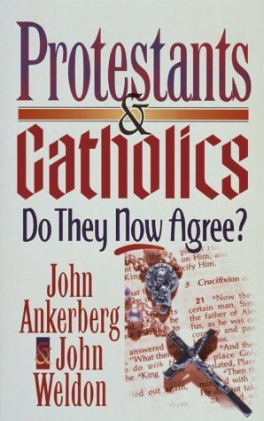 Cover for Protestants and Catholics: Do They Now Agree?