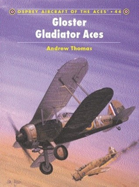 Cover for Gloster Gladiator Aces (Osprey Aircraft of the Aces No 44)