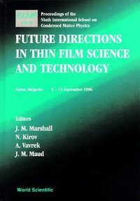 Cover for Future Directions in Thin Film Science and Technology: Proceedings of the Ninth International School on Condensed Matter Physics : Varna, Bulgaria 9-13 September 1996