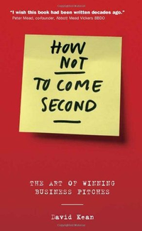 Cover for How Not to Come Second: The Art of Winning Business Pitches