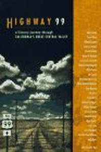 Cover for Highway 99: A Literary Journey Through California's Great Central Valley