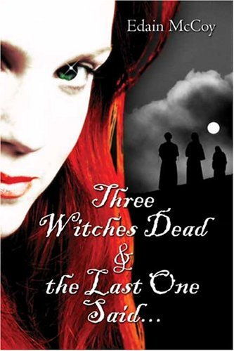 Cover for Three Witches Dead & the Last One Said