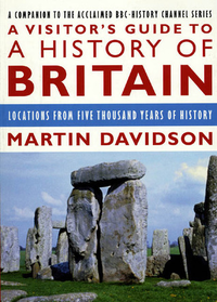 Cover for A Visitor's Guide to A History of Britain: Locations from Five Thousand Years of History