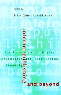 Cover for Internet Publishing and Beyond: The Economics of Digital Information and Intellectual Property