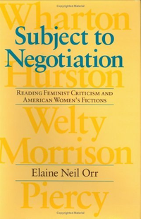 Cover for Subject to Negotiation: Reading Feminist Criticism and American Women's Fictions