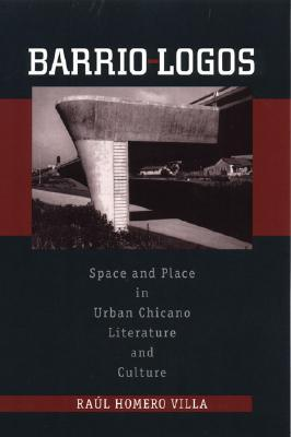 Cover for Barrio-Logos: Space and Place in Urban Chicano Literature and Culture