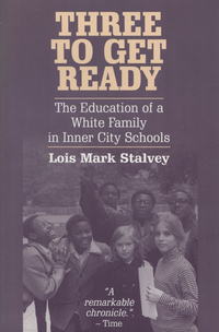 Cover for Three to Get Ready: The Education of a White Family in Inner City Schools