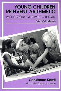 Cover for Young Children Reinvent Arithmetic: Implications of Piaget's Theory, Second Edition
