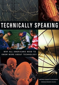 Cover for Technically Speaking: Why All Americans Need to Know More About Technology