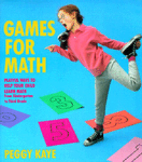 Cover for Games for Math: Playful Ways to Help Your Child Learn Math from Kindergarten to Third Grade