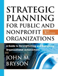 Cover for Strategic Planning for Public and Nonprofit Organizations: A Guide to Strengthening and Sustaining Organizational Achievement