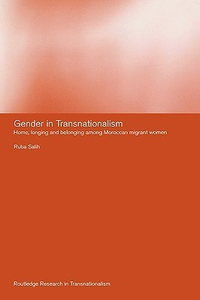 Cover for Gender in Transnationalism: Home, Longing and Belonging Among Moroccan Migrant Women