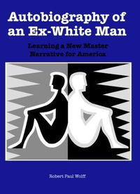 Cover for Autobiography of an Ex-White Man: Learning a New Master Narrative for America