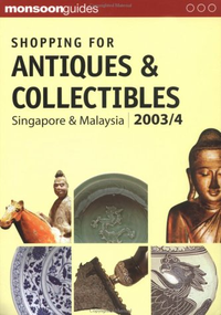 Cover for Shopping for Antiques and Collectibles: Singapore and Malaysia 2003/4