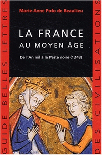 Cover for La France Au Moyen âge: De L'an Mil à La Peste Noire, 1348