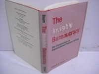 Cover for The Invisible Bureaucracy: The Unconscious in Organizational Problem Solving