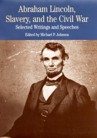 Cover for Abraham Lincoln, Slavery, and the Civil War: Selected Writings and Speeches