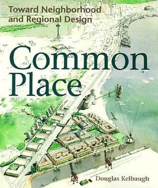 Cover for Common Place: Toward Neighborhood and Regional Design