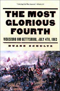 Cover for The Most Glorious Fourth: Vicksburg and Gettysburg, July 4, 1863