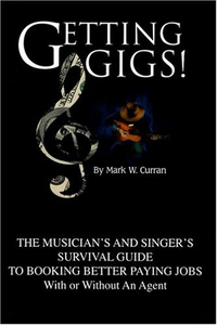 Cover for Getting Gigs: The Musicians & Singers Survival Guide to Booking Better Paying Jobs