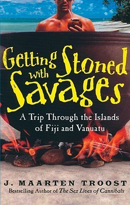 Cover for Getting Stoned with Savages: A Trip Through the Islands of Fiji and Vanuatu