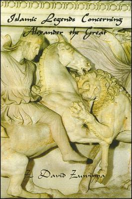 Cover for Islamic Legends Concerning Alexander the Great: Taken from Two Medieval Arabic Manuscripts in Madrid (Global Academic Publishing)