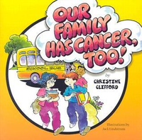 Cover for Our Family Has Cancer Too