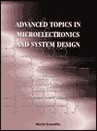 Cover for ADVANCED TOPICS IN MICROELECTRONICS AND SYSTEM DESIGN