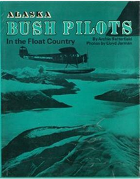 Cover for Alaska Bush Pilots in the Float Country