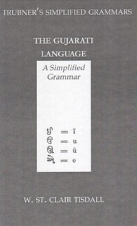 Cover for The Gujarati Language: A Simplified Grammar (Trubner's Collection of Simplified Grammars of the Principle African, Asiatic and European Languages)