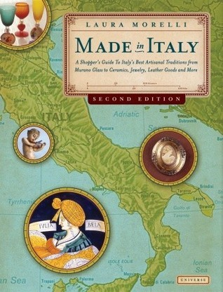 Cover for Made in Italy: A Shopper's Guide to Italy's Best Artisanal Traditions from Murano Glass to Ceramics, Jewelry, Leather Goods, and More