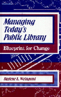 Cover for Managing Today's Public Library: Blueprint for Change