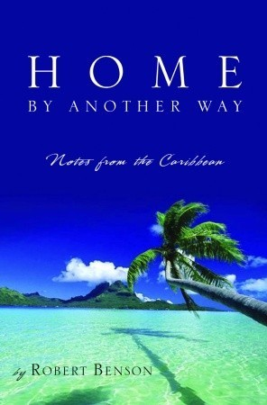 Cover for Home by Another Way: Notes from the Caribbean