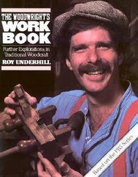 Cover for The Woodwright's Workbook: Further Explorations in Traditional Woodcraft