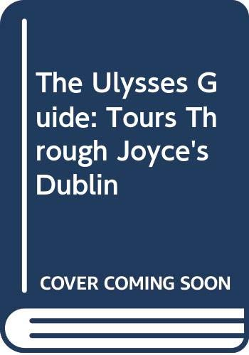 Cover for The Ulysses Guide: Tours Through Joyce's Dublin