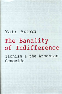 Cover for The Banality of Indifference: Zionism and the Armenian Genocide