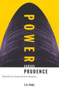 Cover for Power Versus Prudence : Why Nations Forgo Nuclear Weapons