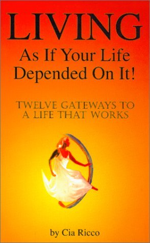 Cover for Living As If Your Life Depended On It!