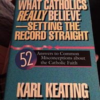 Cover for What Catholics Really Believe--Setting the Record Straight: 52 Answers to Common Misconceptions About the Catholic Faith