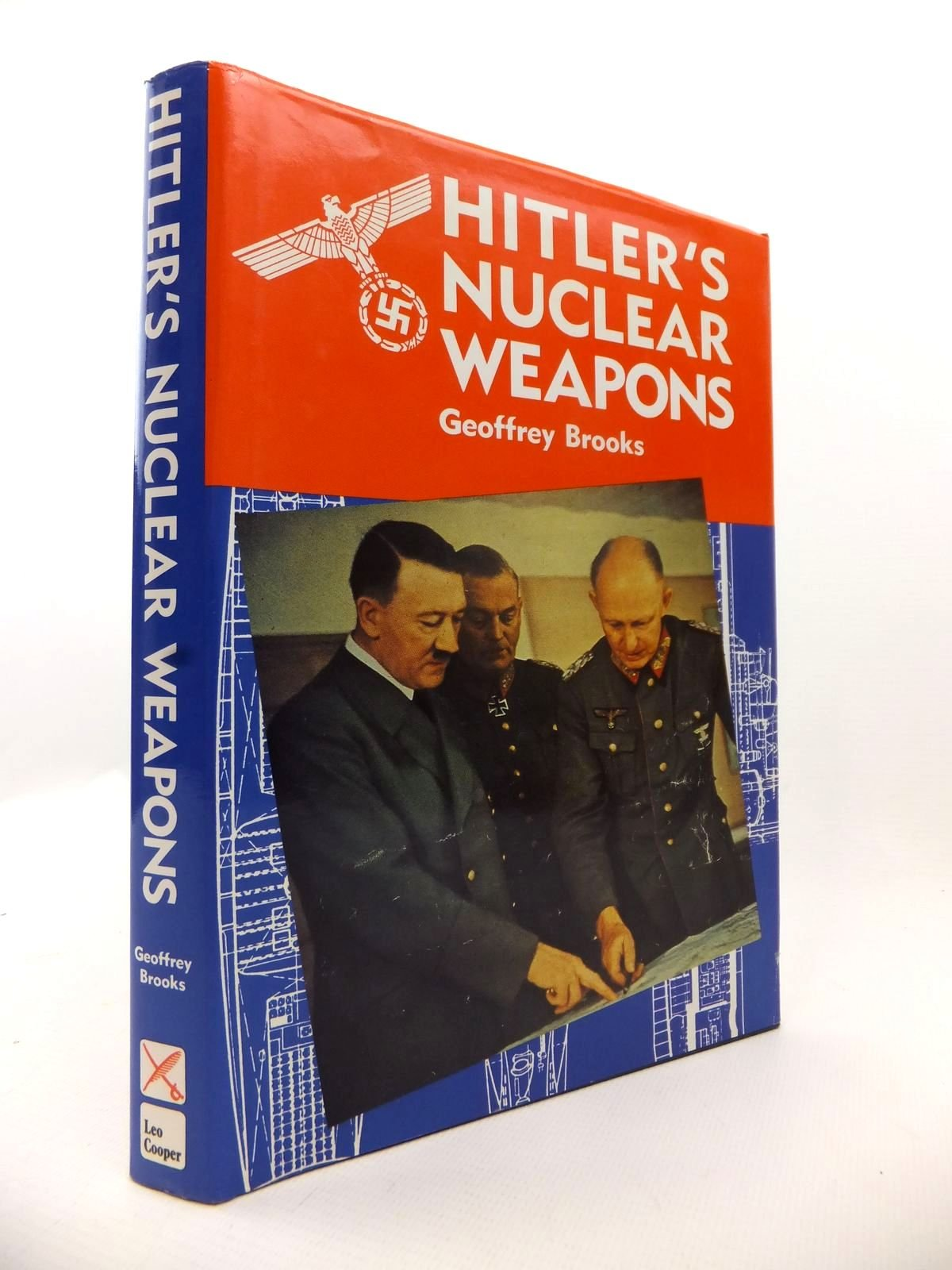 Cover for Hitler's Nuclear Weapons: The Development and Attempted Deployment of Radiological Armaments by Nazi Germany