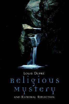 Cover for Religious Mystery and Rational Reflection: Excursions in the Phenomenology and Philosophy of Religion