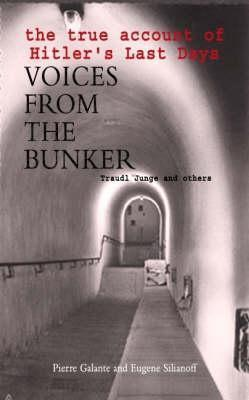 Cover for Voices from the Bunker : The True Account of Hitler's Last Days